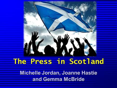 The Press in Scotland Michelle Jordan, Joanne Hastie and Gemma McBride.