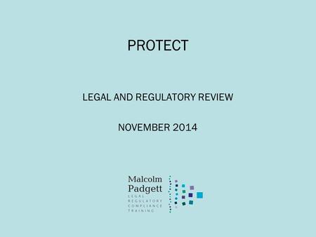 PROTECT LEGAL AND REGULATORY REVIEW NOVEMBER 2014.