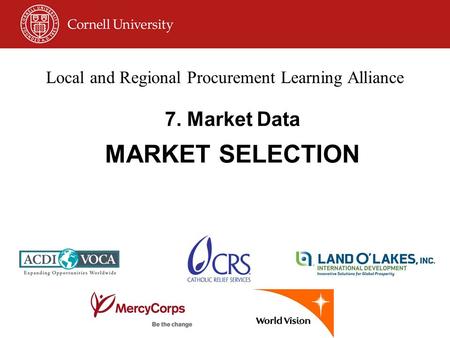 Local and Regional Procurement Learning Alliance 7. Market Data MARKET SELECTION.