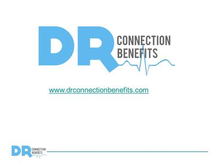 Www.drconnectionbenefits.com. 2 Agenda I. Company Overview II. Plan Features III. Services IV.Execution.