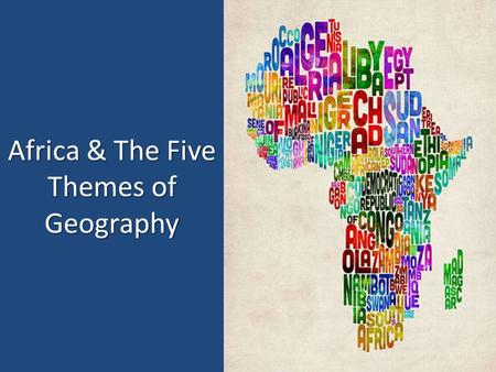 Africa & The Five Themes of Geography