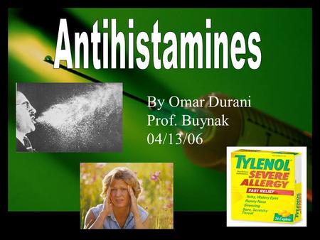 By Omar Durani Prof. Buynak 04/13/06. Allergy = An abnormally high sensitivity to certain substances, such as pollens, foods, or microorganisms. Common.