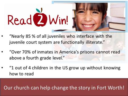 “Nearly 85 % of all juveniles who interface with the juvenile court system are functionally illiterate.” “Over 70% of inmates in America's prisons cannot.