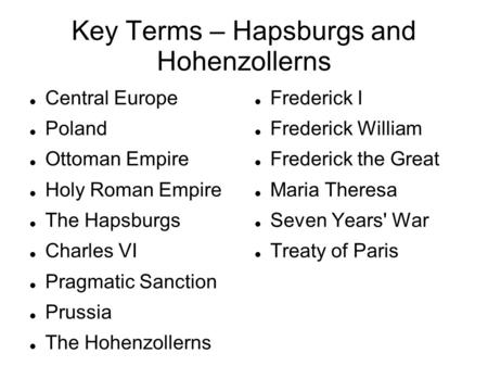 Key Terms – Hapsburgs and Hohenzollerns