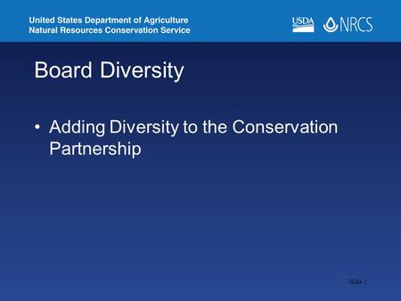 Slide 1 Board Diversity Adding Diversity to the Conservation Partnership.