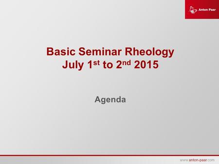 Basic Seminar Rheology July 1st to 2nd 2015