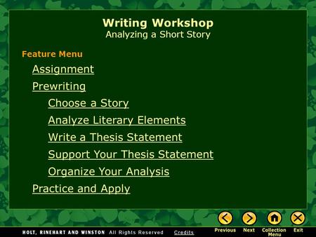 Writing Workshop Analyzing a Short Story Assignment Prewriting Choose a Story Analyze Literary Elements Write a Thesis Statement Support Your Thesis Statement.