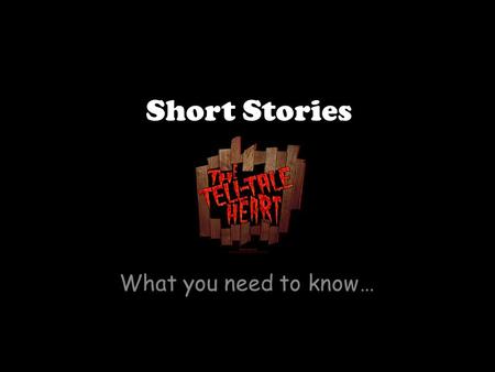 Short Stories What you need to know…. Story Terms Plot Character Theme Mood Point of View.