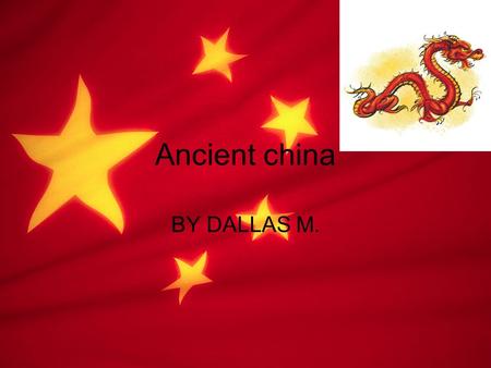 BY DALLAS M. Ancient china. DRAGONS Dragons Dragons are a sign of the greater path of enlightenment. Dragons are in most of Chinese art work. Dragons.