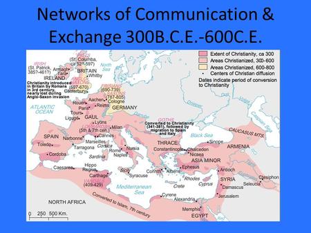 Networks of Communication & Exchange 300B.C.E.-600C.E.