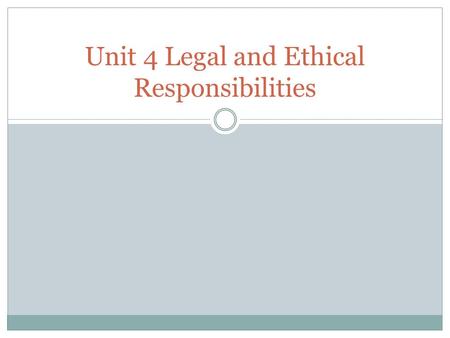 Unit 4 Legal and Ethical Responsibilities. 4:1 Legal Responsibilities Copyright © 2004 by Thomson Delmar Learning. ALL RIGHTS RESERVED. 2 Introduction.