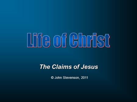 The Claims of Jesus © John Stevenson, 2011. All four Gospel Accounts begin with a Statement of the True Identity of Jesus The record of the genealogy.