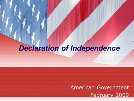 Declaration of Independence American Government February 2009.