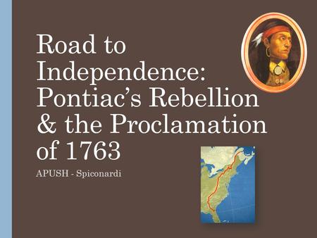 Road to Independence: Pontiac’s Rebellion & the Proclamation of 1763