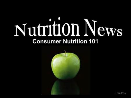 Consumer Nutrition 101 Julia Cox GMO GMO: Genetically Modified Organism GM: Genetically modified All organisms have specific genetic make up called DNA.