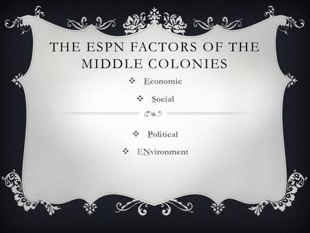The ESPN Factors of the Middle Colonies