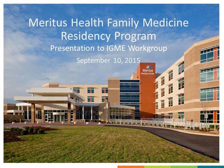 Meritus Health Family Medicine Residency Program September 10, 2015 Presentation to IGME Workgroup.