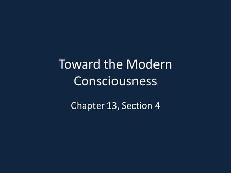 Toward the Modern Consciousness