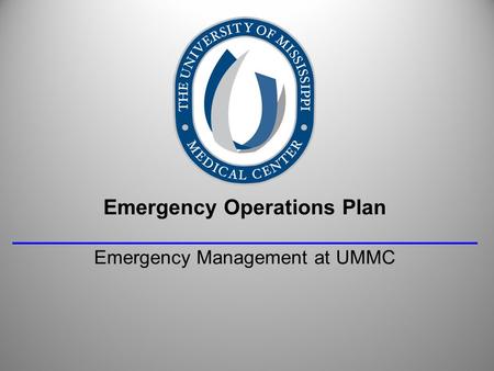 Emergency Operations Plan Emergency Management at UMMC.