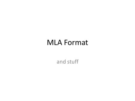 MLA Format and stuff. General stuff Times New Roman Font 12 Point type 1 inch margins Double spaced Minimum of five sentences per paragraph All paragraphs.
