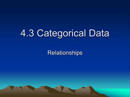 4.3 Categorical Data Relationships.