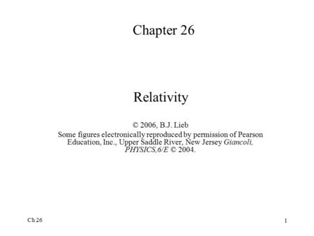 Chapter 26 Relativity © 2006, B.J. Lieb