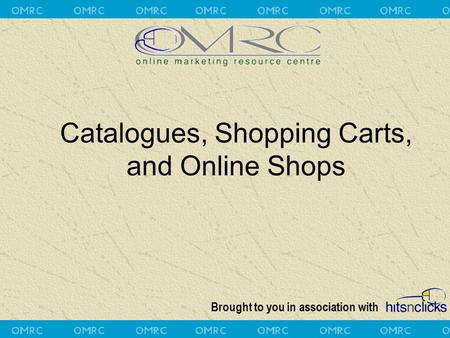 Brought to you in association with Catalogues, Shopping Carts, and Online Shops.