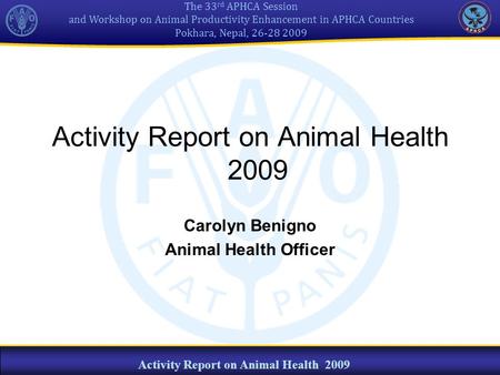 The 33 rd APHCA Session and Workshop on Animal Productivity Enhancement in APHCA Countries Pokhara, Nepal, 26-28 2009 Activity Report on Animal Health.