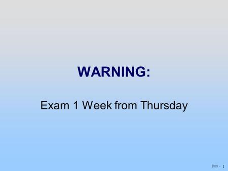 P09 - 1 WARNING: Exam 1 Week from Thursday. P09 - 2 Class 09: Outline Hour 1: Conductors & Insulators Expt. 4: Electrostatic Force Hour 2: Capacitors.