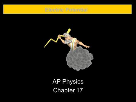 Electric Potential AP Physics Chapter 17. Electric Charge and Electric Field 17.1 Electric Potential Energy and Potential Difference.