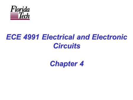 ECE 4991 Electrical and Electronic Circuits Chapter 4.