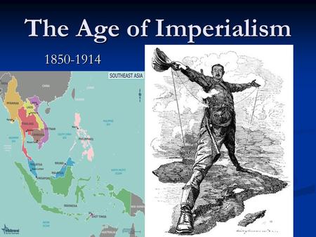 The Age of Imperialism 1850-1914.