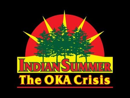 Oka Crisis 1990. Oka Crisis Land dispute between a group of Mohawk people and the town of Oka, Quebec. Began on July 11, 1990 and lasted until September.