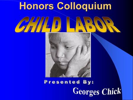 Honors Colloquium. The UN Declaration on the Rights of the Child  To ensure that their employment in work harmful to their morals or health or dangerous.