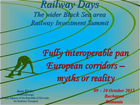 Boris ŽIVEC RailNetEurope Public Agency of the Republic of Slovenia for Railway Transport for Railway Transport 1 Railway Days The wider Black Sea area.