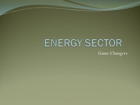 Game Changers. Technology Game Changer Barriers Many technologies are capable of significant deployment as “Game Changers” (energy efficiency, CH&P, renewables,