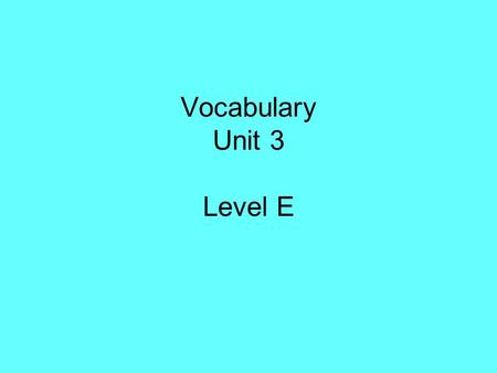 Vocabulary Unit 3 Level E. alienate Verb: to turn away; to make indifferent or hostile; to transfer, convey (Syn) separate, drive apart, estrange.