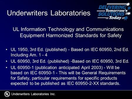 Underwriters Laboratories Inc. Underwriters Laboratories UL Information Technology and Communications Equipment Harmonized Standards for Safety UL 1950,