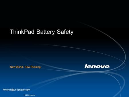| © 2006 Lenovo ThinkPad Battery Safety