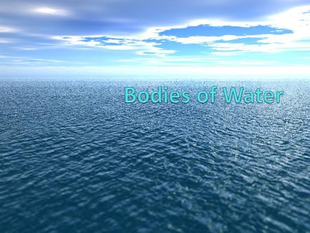 Bodies of Water.