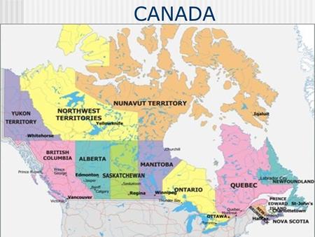 CANADA Areas to locate on map Provinces and territories Cities: Quebec, Vancouver, Toronto, Ottawa Water: Hudson Bay, Great Lakes, St. Lawrence River,