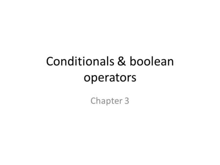 Conditionals & boolean operators