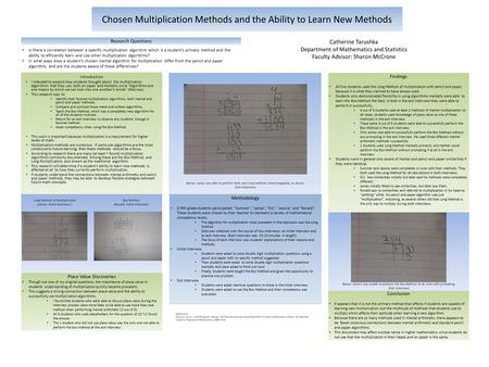 Chosen Multiplication Methods and the Ability to Learn New Methods Introduction I intended to explore how students thought about the multiplication algorithms.