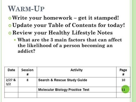 W ARM -U P Write your homework – get it stamped! Update your Table of Contents for today! Review your Healthy Lifestyle Notes What are the 3 main factors.