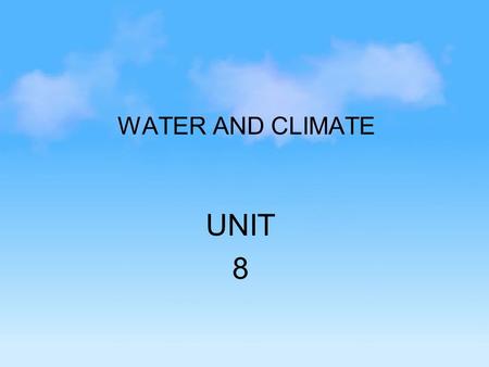 WATER AND CLIMATE UNIT 8.