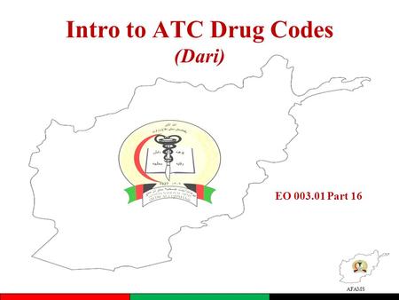 AFAMS Intro to ATC Drug Codes (Dari) EO 003.01 Part 16.