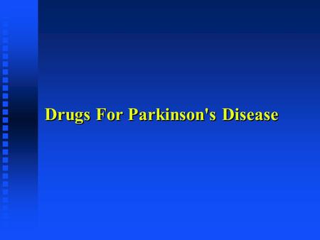 Drugs For Parkinson's Disease. History of Parkinson's Disease l First characterized in 1817 by James Parkinson : An Essay On The Shaking Palsy.