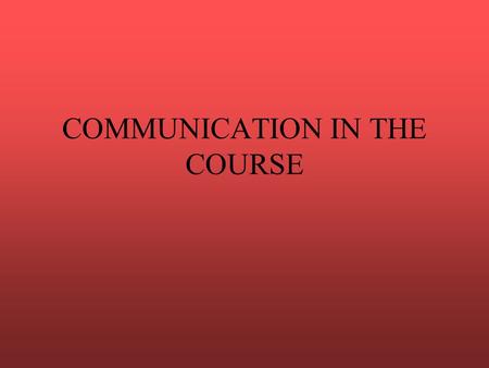 COMMUNICATION IN THE COURSE. GEO C802 and the Net CGEO 802 is available on the net at address  The ID is cgeo802 The.