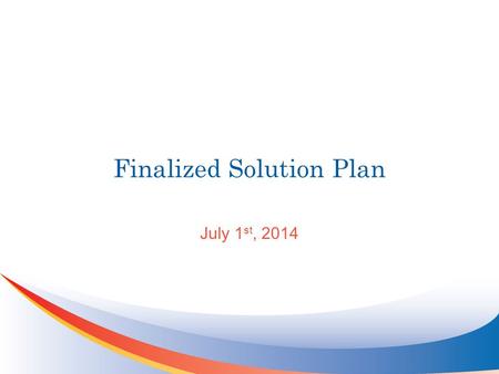 Finalized Solution Plan July 1 st, 2014. Solution Planning Work Group Approach 1. Overlay standards currently in general use per transaction - focus on.