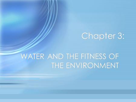 Chapter 3: WATER AND THE FITNESS OF THE ENVIRONMENT.